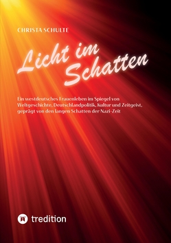 Licht im Schatten – Ein westdeutsches Frauenleben von Schulte,  Christa