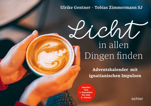 Licht in allen Dingen finden von Gentner,  Ulrike, Zimmermann,  Tobias