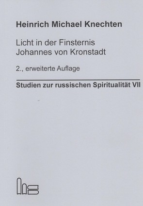 Licht in der Finsternis – Johannes von Kronstadt. von Knechten,  Heinrich Michael