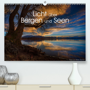 Licht über Bergen und Seen (Premium, hochwertiger DIN A2 Wandkalender 2021, Kunstdruck in Hochglanz) von Spörrer,  Stefan