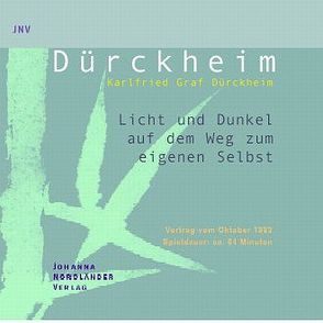 Licht und Dunkel auf dem Weg zum eigenen Selbst von Dürckheim,  Karlfried Graf