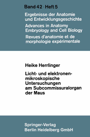 Licht- und elektronenmikroskopische Untersuchungen am Subcommissuralorgan der Maus von Herrlinger,  Heike