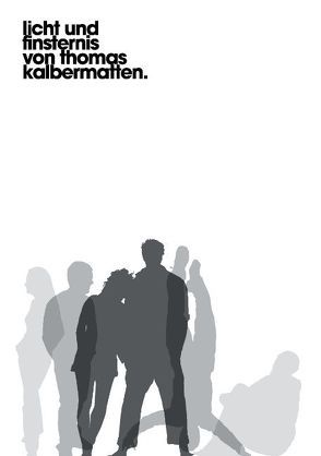 Licht und Finsternis von Kalbermatten,  Thomas