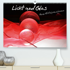 Licht und Glas – Neue Fotoimpressionen (Premium, hochwertiger DIN A2 Wandkalender 2021, Kunstdruck in Hochglanz) von Stark-Hahn,  Ilona