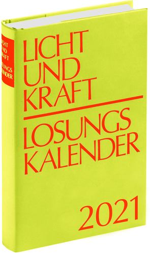 Licht und Kraft/Losungskalender 2021 Buchausgabe gebunden von Gauger,  Thomas, Herrnhuter Brüdergemeine