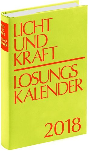 Licht und Kraft/Losungskalender 2018 Buchausgabe gebunden von Gauger,  Thomas