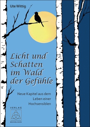 Licht und Schatten im Wald der Gefühle von Wittig,  Ute