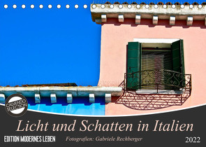 Licht und Schatten in Italien (Tischkalender 2022 DIN A5 quer) von Rechberger,  Gabriele