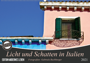 Licht und Schatten in Italien (Wandkalender 2021 DIN A2 quer) von Rechberger,  Gabriele