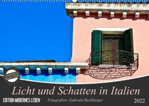 Licht und Schatten in Italien (Wandkalender 2022 DIN A2 quer) von Rechberger,  Gabriele