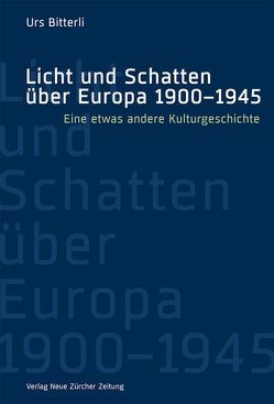 Licht und Schatten über Europa 1900–1945 von Bitterli,  Urs