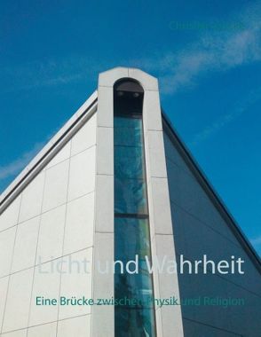 Licht und Wahrheit von Göcke,  Christian