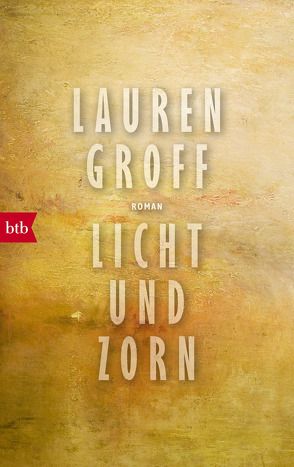 Licht und Zorn von Groff,  Lauren, Jacobs,  Stefanie