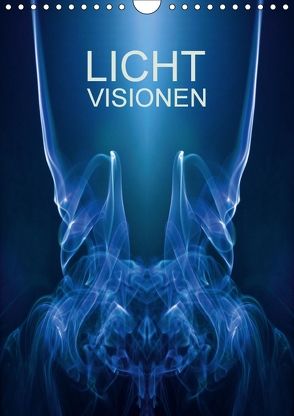 Licht Visionen (Wandkalender 2018 DIN A4 hoch) von Gorcica,  Markus