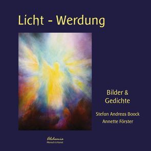 Licht – Werdung von Boock,  Stefan Andreas, Dr. Boock,  Michael, Förster,  Annette