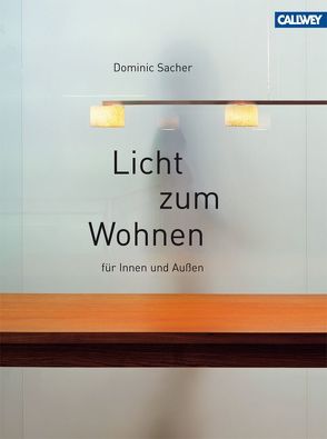 Licht zum Wohnen von Sacher,  Dominic