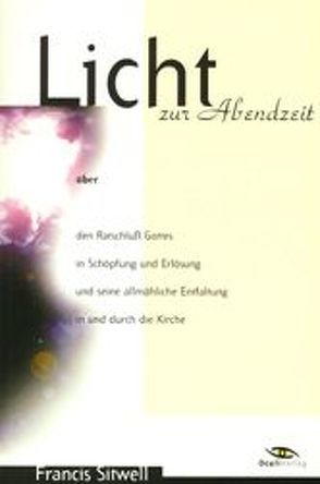 Licht zur Abendzeit von Kaldewey,  Thomas, Schrader,  Thomas, Sitwell,  Francis