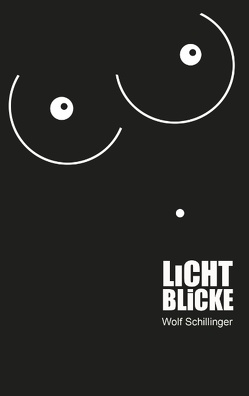 Lichtblicke von Schillinger,  Wolf