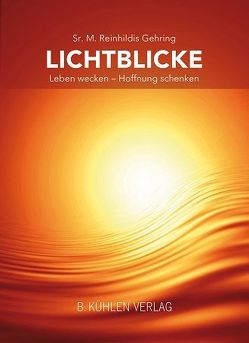 LICHTBLICKE von Gehring,  M Reinhildis