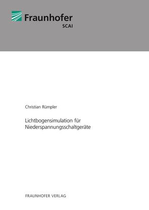 Lichtbogensimulation für Niederspannungsschaltgeräte. von Rümpler,  Christian