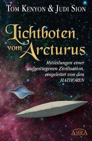 Lichtboten vom Arcturus von Kenyon,  Tom, Sion,  Judi