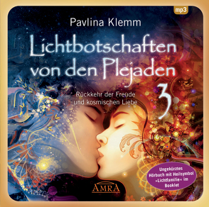 Lichtbotschaften von den Plejaden Band 3 (Ungekürzte Lesung und Heilsymbol „Lichtfamilie“) von Klemm,  Pavlina