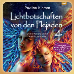 Lichtbotschaften von den Plejaden Band 4 (Ungekürzte Lesung und Heilsymbol „Segen für alle“) von Klemm,  Pavlina