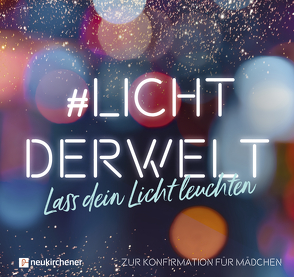 #lichtderwelt. Lass dein Licht leuchten von Atkinson,  Ruth, Sonnhüter,  Andreas