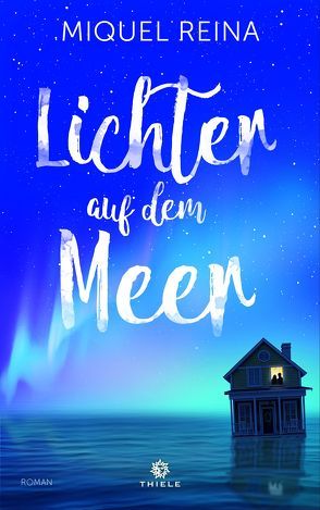 Lichter auf dem Meer von Reina,  Miquel, Rüdiger,  Anja