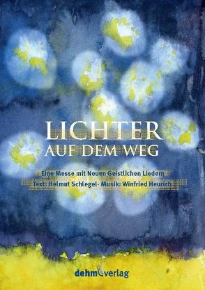 Lichter auf dem Weg von Heurich,  Winfried, Schlegel,  Helmut