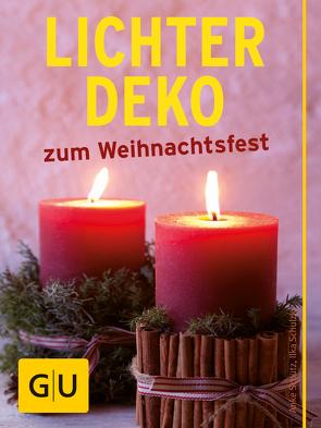 Lichter-Deko zum Weihnachtsfest von Schulzki,  Ilka, Schütz,  Anke