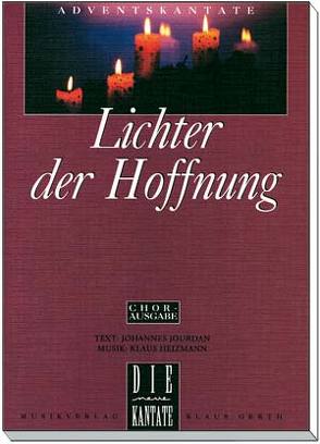 Lichter der Hoffnung – Chorpartitur von Heizmann,  Klaus, Jourdan,  Johannes