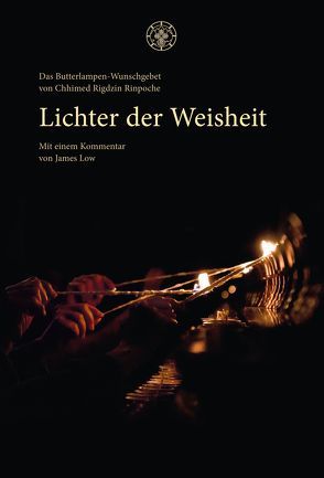 Lichter der Weisheit von Drinkuth,  Heike, Lama,  Chhimed Rigdzin, Lingpa,  Zilnon, Low,  James