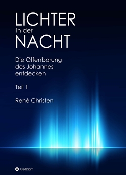 Lichter in der Nacht von C. Ihde,  Marion, Christen,  Martin, Christen,  René, Feldbaum,  Dr. Matthias, Felder,  Nina, Kägi,  Hansueli, Oberhänsli,  Erwin