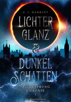 Lichterglanz & Dunkelschatten von Harriot,  C.I., Köllinger,  Maja