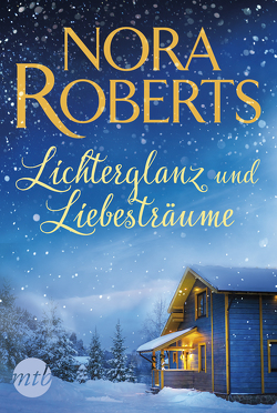 Lichterglanz und Liebesträume von Roberts,  Nora