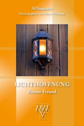 Lichthoffnung von Freund,  Renate, Werhand,  Martin