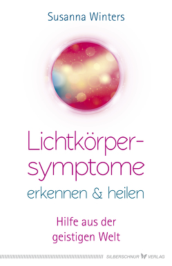 Lichtkörpersymptome erkennen und heilen von Winters,  Susanna