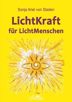 LichtKraft für LichtMenschen von Staden,  Sonja Ariel von