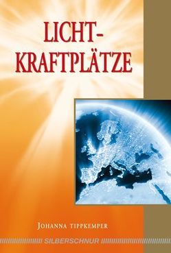 Lichtkraftplätze von Tippkemper,  Johanna