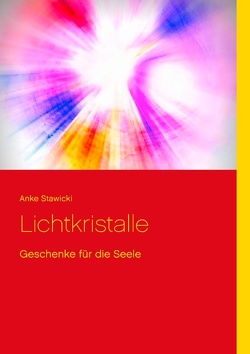 Lichtkristalle von Stawicki,  Anke