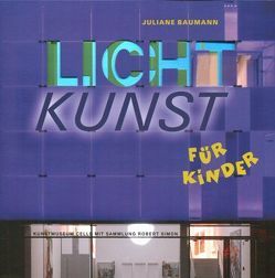 Lichtkunst für Kinder von Baumann,  Juliane, McDowell,  Susanne, Simon,  Robert