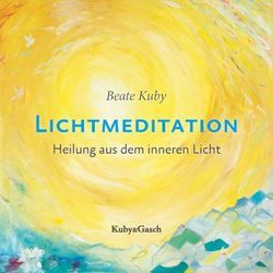 Lichtmeditation von Kuby,  Beate