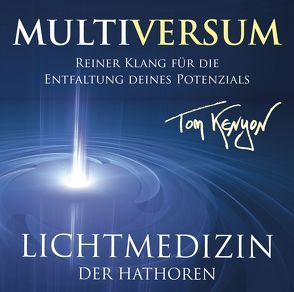 LICHTMEDIZIN DER HATHOREN – MULTIVERSUM von Kenyon,  Tom