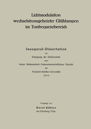 Lichtmodulation wechselstromgeheiƶter Glühlampen im Tonfrequenƶbereich von Köhler,  Horst