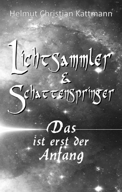 Lichtsammler & Schattenspringer von Kattmann,  Helmut Christian