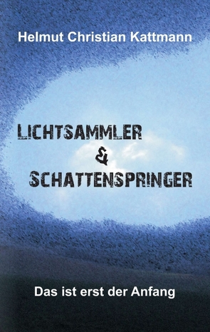 Lichtsammler & Schattenspringer von Kattmann,  Helmut Christian