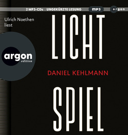 Lichtspiel von Kehlmann,  Daniel, Noethen,  Ulrich