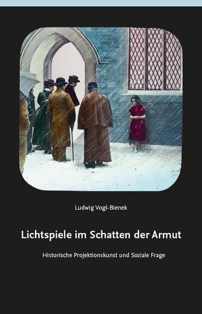 Lichtspiele im Schatten der Armut von Vogl-Bienek,  Ludwig