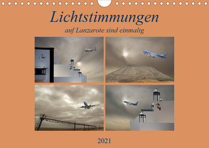 Lichtstimmungen auf Lanzarote sind einmalig. (Wandkalender 2021 DIN A4 quer) von Rufotos